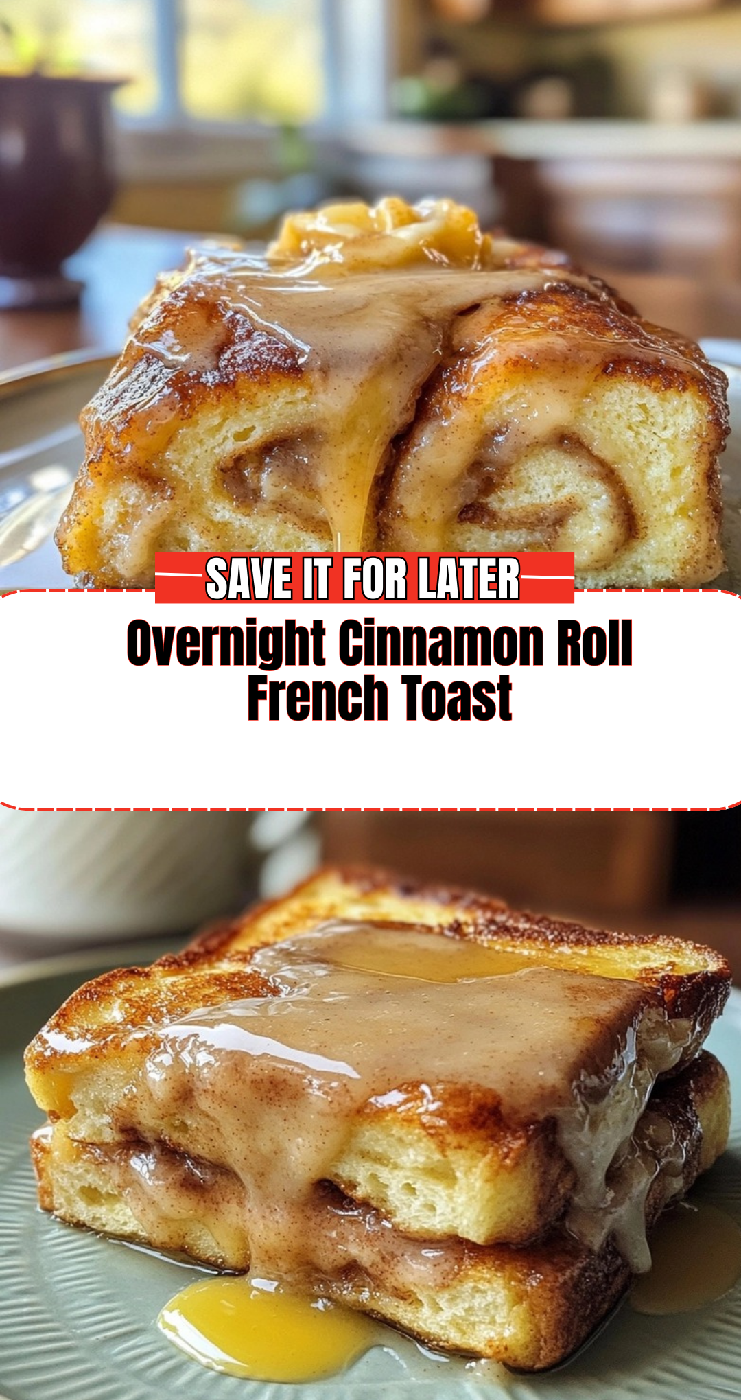 Overnight Cinnamon Roll French Toast
