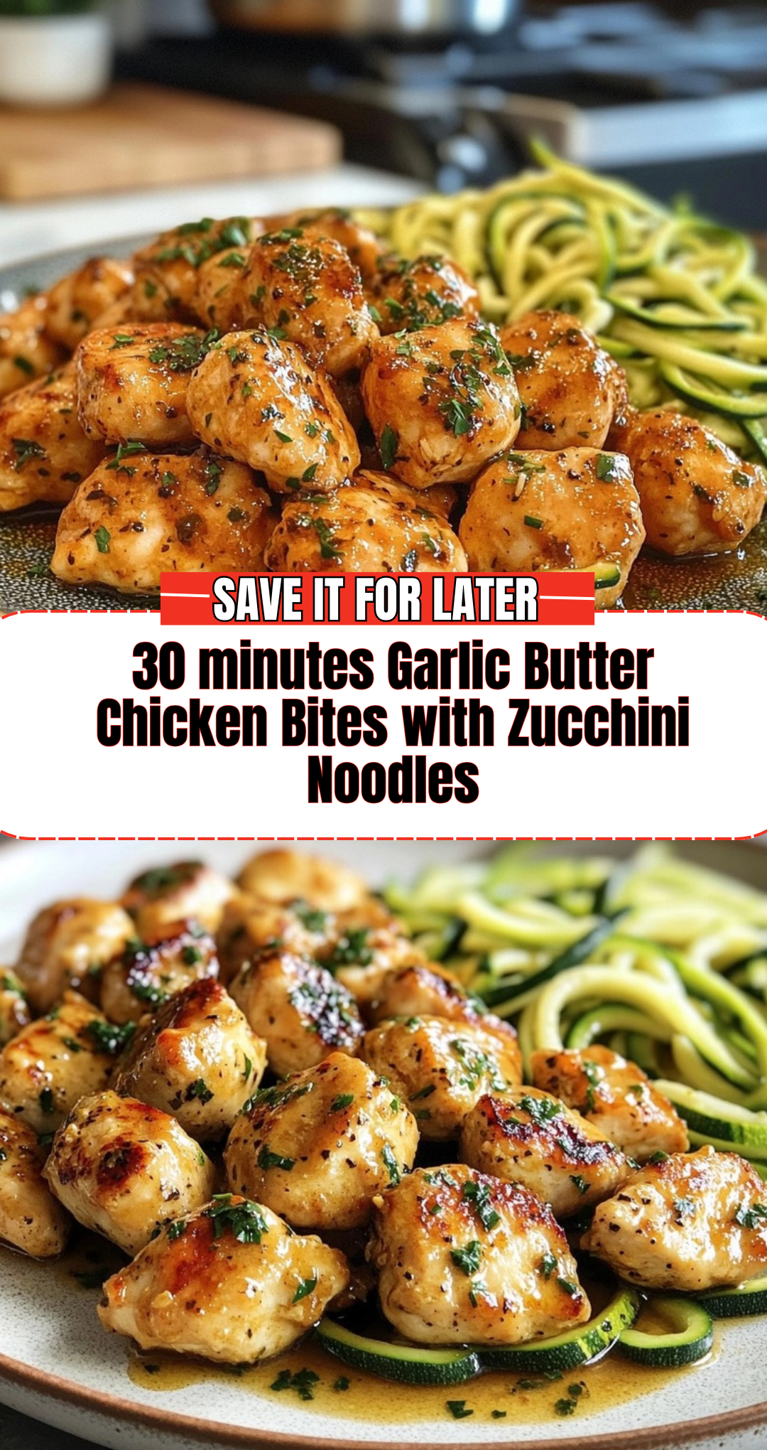 30 minutes Garlic Butter Chicken Bites with Zucchini Noodles