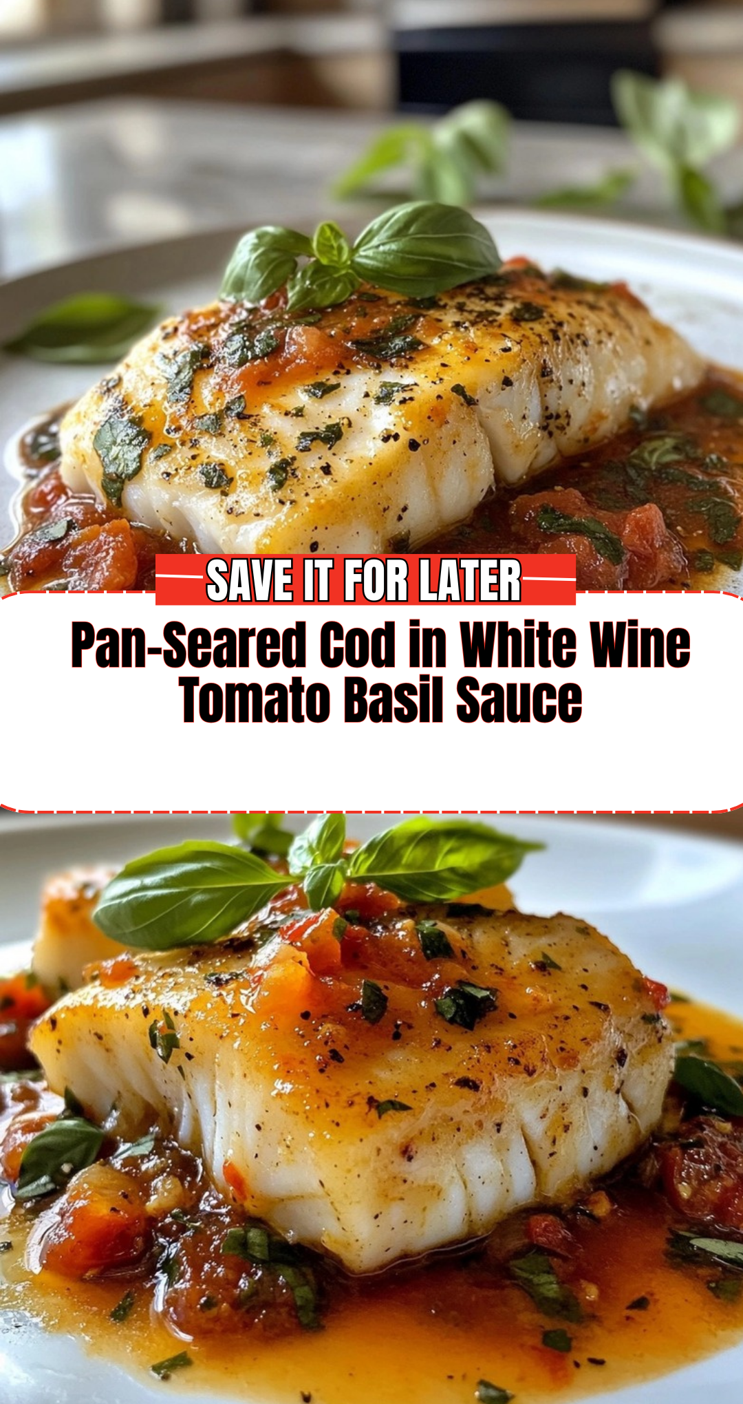 Pan-Seared Cod in White Wine Tomato Basil Sauce