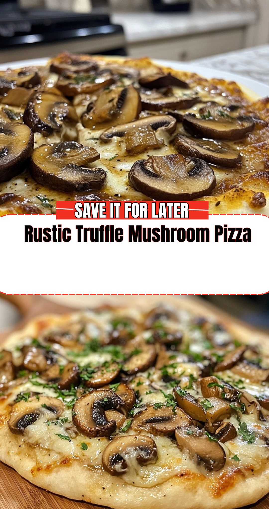 Rustic Truffle Mushroom Pizza