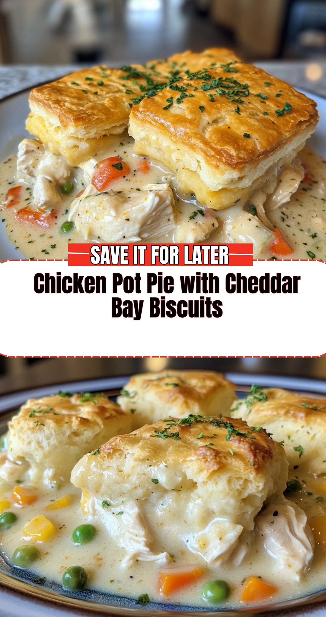 Chicken Pot Pie with Cheddar Bay Biscuits