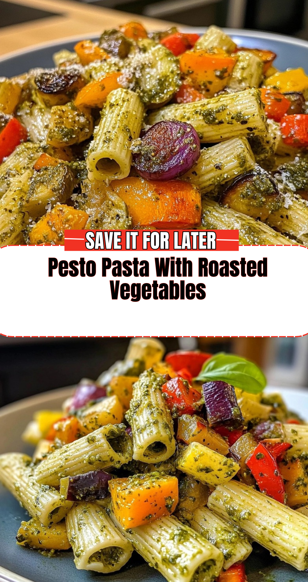 Pesto Pasta With Roasted Vegetables